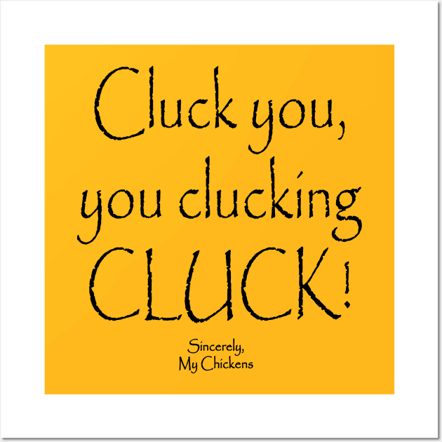 CLUCK YOU Wall Art by WildThingsTreasures34
